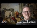 Bishop Barron on How to Preach Like an Apostle
