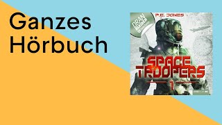 Ganzes Hörbuch: Space Troopers - Folge 1 Von P. E. Jones