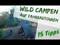 WILD CAMPEN auf Radreisen / Radtouren - Wo ZELTET man am besten?