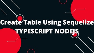 TypeScript with Node.js #9   Create Table Using Sequelize TYPESCRIPT NODEJS