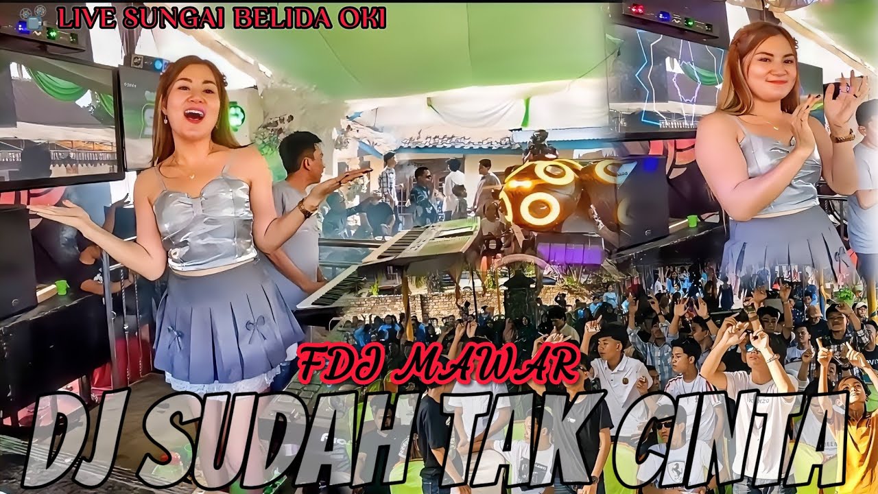OT SMD • 🌹FDJ MAWAR🌹DJ SUDAH TAK CINTA 🚀LIVE SUNGAI BELIDA OKI 🔥FULL DJ NONSTOP 🚀