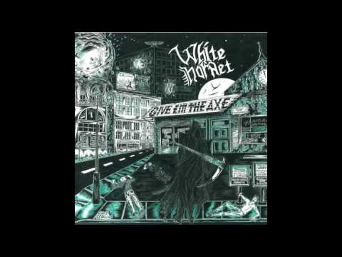 White Hornet - Give 'Em The Axe (2014)