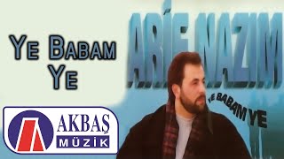 Arif Nazım - Ye Babam Ye