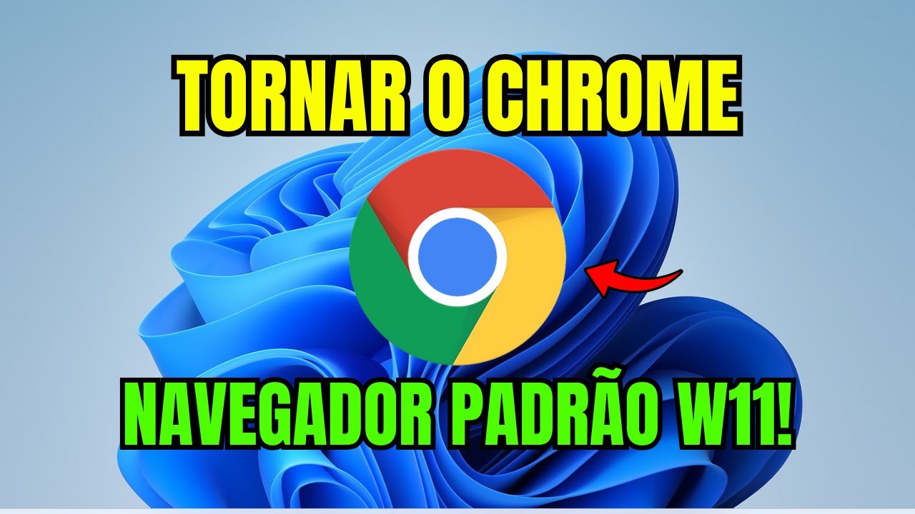 COMO TORNAR O CHROME NAVEGADOR PADRÃO WINDOWS 11 - YouTube