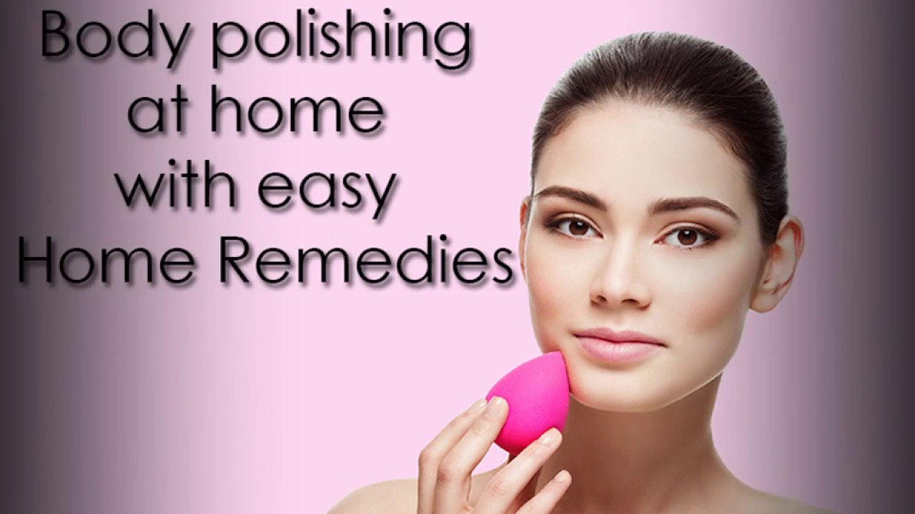 Body polishing at home with easy Home Remedies YouTube
