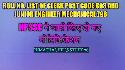 Hpssc Ne Jari Ki Clerk Post Code 803 Aur JE (ME) Post Code 796 Ki Roll No. List |Hpssc  Notification