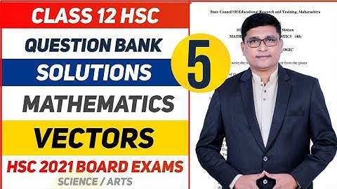 Vectors Part 5 | Maths Question Bank Solutions HSC  2021 Exam |Maharashtra State Board | P N Sir