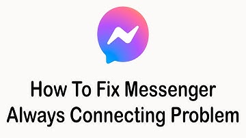 How To Fix Messenger Always Connecting Problem (2022) [SOLVED]