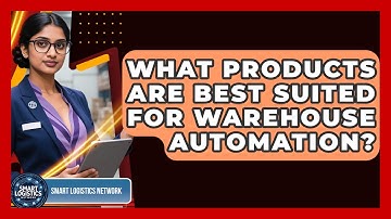 What Products Are Best Suited for Warehouse Automation? | Smart Logistics Network News