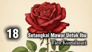 Setangkai Mawar Untuk Ibu - 18