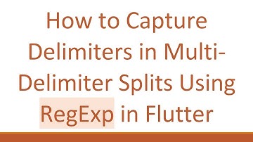 How to Capture Delimiters in Multi-Delimiter Splits Using RegExp in Flutter