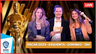 OSCAR 2023 - Live de Aquecimento - Hoje 18h