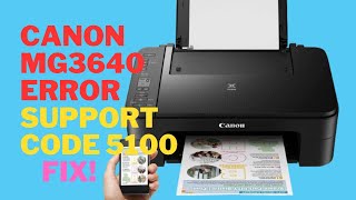 How to fix canon mg3640 printer error support code 5100