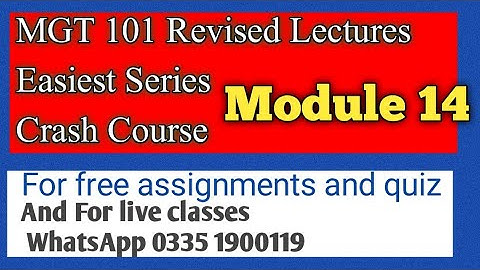 MGT101 VU SHORT LECTURES Module 14  || Mgt101 module 14 || mgt101 Module 14  short lecs