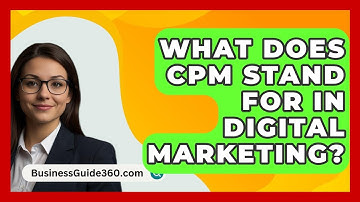 What Does CPM Stand For In Digital Marketing? - BusinessGuide360.com