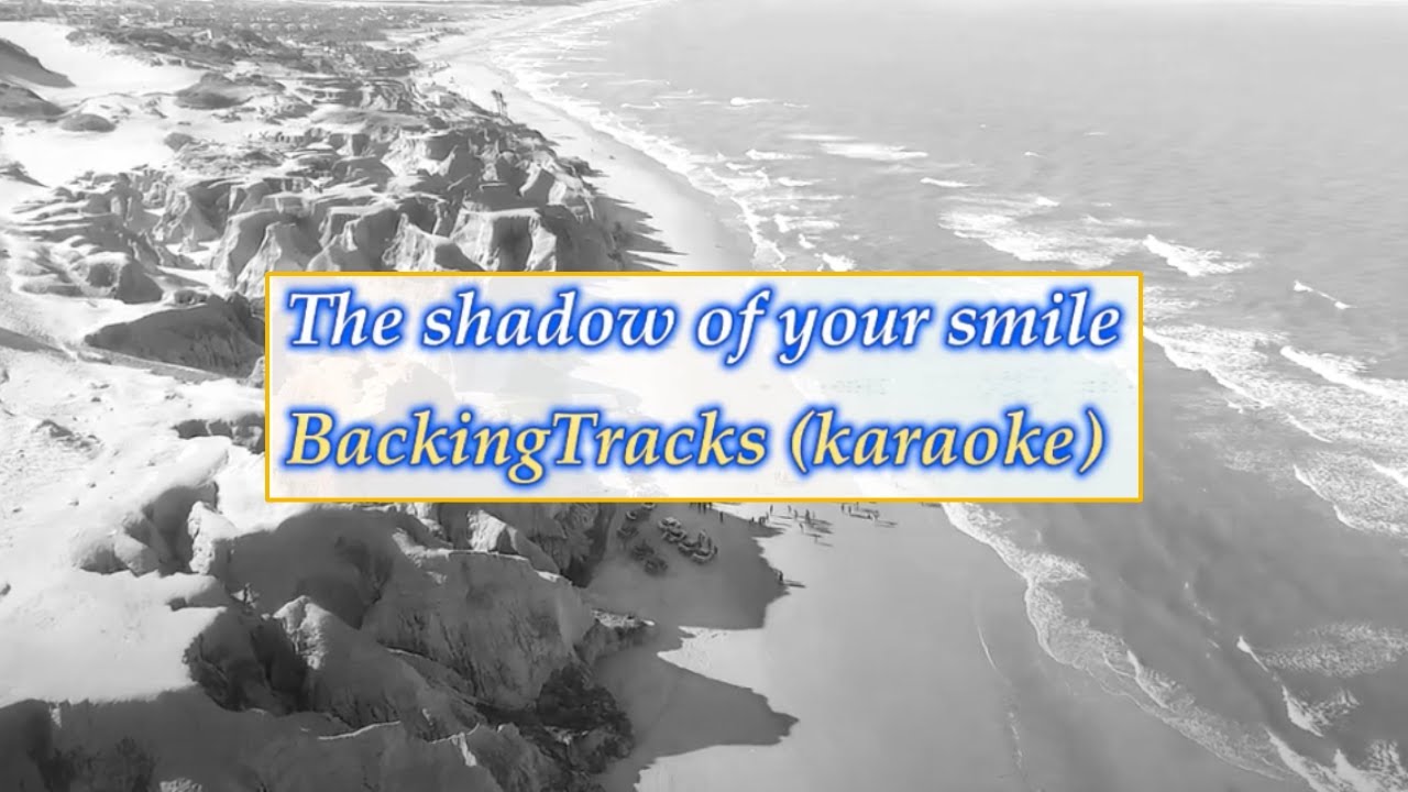 The shadow of your smile/ BackingTracks (karaoke)