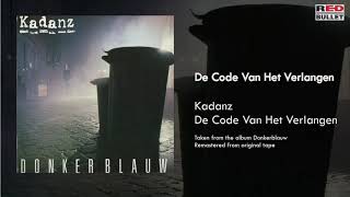 Kadanz - De Code Van Het Verlangen (Taken From The Album Donkerblauw)