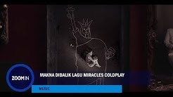 Makna Dibalik Lagu "Miracles" Coldplay  - Durasi: 2:53. 