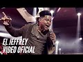 El Jeffrey - Un Tipo Activao (VIDEO OFICIAL)