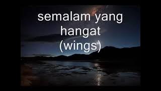 Wings~Semalam Yang Hangat