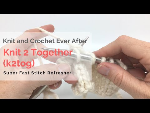Knit 2 Together (k2tog) Super Fast Stitch Tutorial