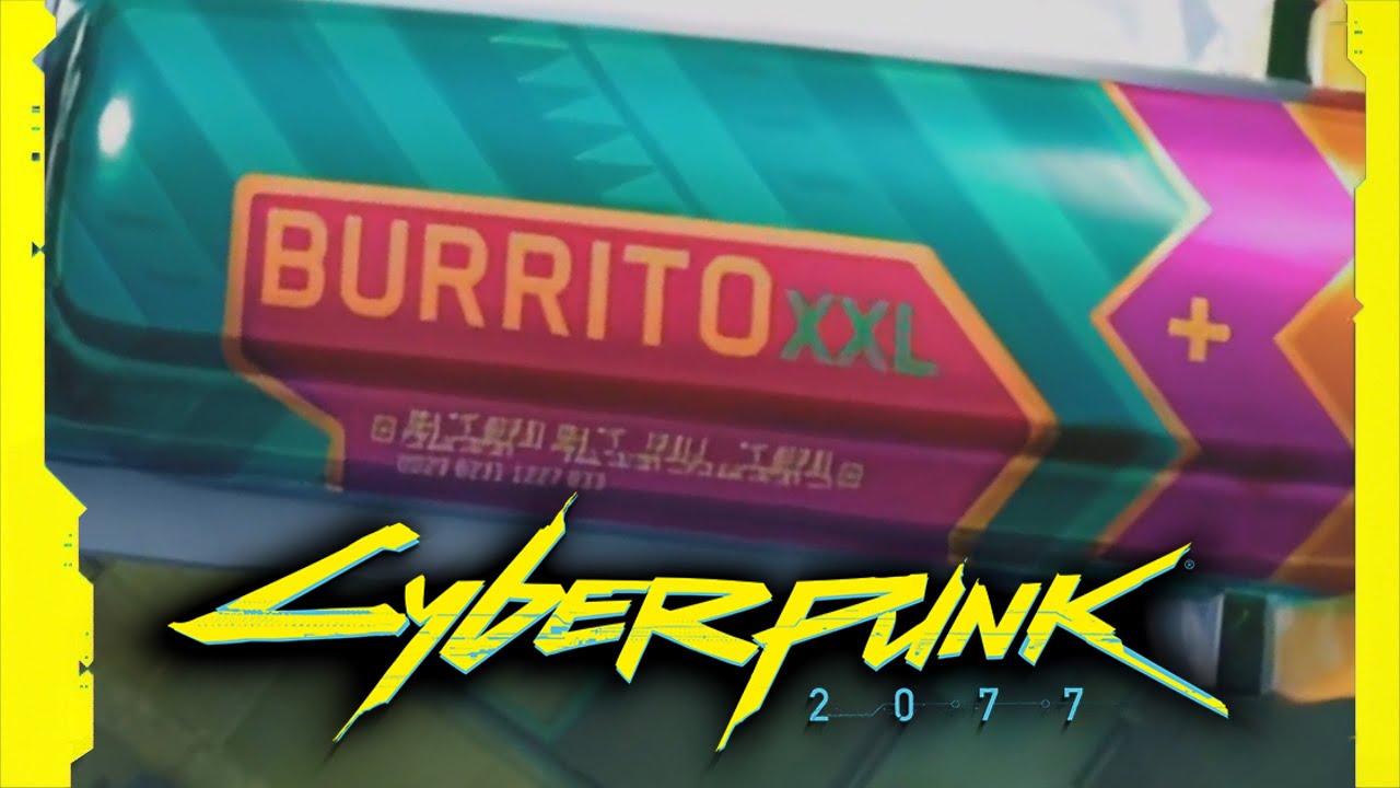Cyberpunk 2077 Burrito XXL YouTube