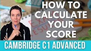 Cambridge C1 Advanced (CAE) Results - How to Caluclate Your Score