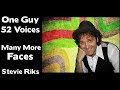 One guy   52 voices and many more faces  stevie riks