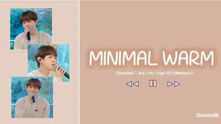 CHANYEOL (EXO) - minimal warm (취향저격 그녀/She is My Type OST) (Color Coded Lyrics Han/Rom/Eng)