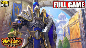 Warcraft 3 Reforged REIGN OF CHAOS Full Gameplay Walkthrough [PC Longplay Playthrough] No Commentary