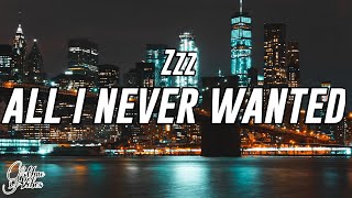 Zzz. - All I Never Wanted (Lyrics)