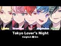 [騎士A切り抜き/歌詞]Tokyo Lover&#39;s Night - 騎士A