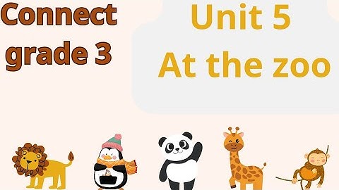 كونكت الصف الثالث الابتدائي الترم الأول الوحدة الخامسة Connect grade3 unit 5 (At the zoo)