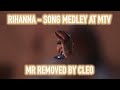 RIHANNA - STAY/DIAMONDS/LOVE ON THE BRAIN MEDLEY CLEAN MR REMOVED
