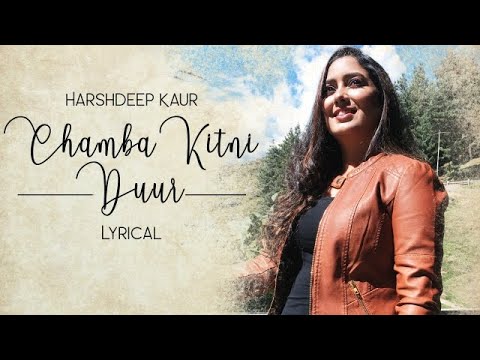 Chamba Kitni Duur by Harshdeep Kaur  Lyrical Video