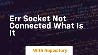 ERR SOCKET NOT CONNECTED What Is It