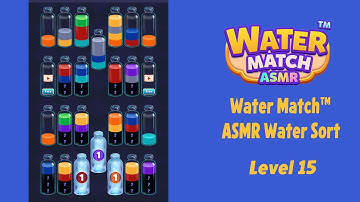 Water Match™ - ASMR Water Sort Level 15 Walkthrough | Gameplay Solution