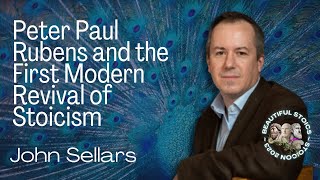 Peter Paul Rubens and the First Modern Revival of Stoicism - John Sellars