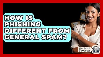 How Is Phishing Different From General Spam? - TheEmailToolbox.com