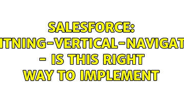 Salesforce: lightning-vertical-navigation - is this right way to implement