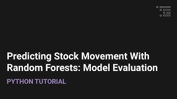 Predicting Stock Price Movement With Random Forests | Model Evaluation