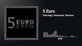 Club Dogo, Marracash, Vincenzo Da Via Anfossi - 5 Euro
