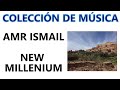 Amr Ismail New Millenium 