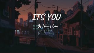 Its You | Henry Lau | trend Lyrics @henrylau