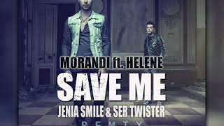 Morandi feat. Helene - Save Me (GONSU Remix)