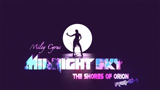 Miley Cyrus - Midnight Sky (The Shores of Orion Remix)