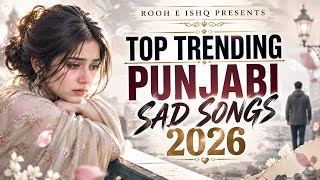 TOP TRENDING PUNJABI SAD SONGS 2026 💙 | BEST PUNJABI SONGS | EMOTIONAL | PUNJABI GANE| ROOH-E-ISHQ screenshot 3