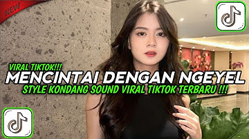 DJ MENCINTAI DENGAN NGEYEL STYLE KONDANG VIRAL TIKTOK TERBARU 2025 YANG KALIAN CARI!!!