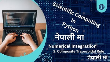 Scientific Computing in Python  | Numerical Integration  | Composite Trapezoidal Rule in Nepali |