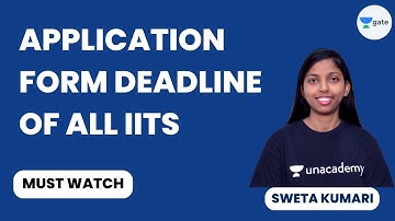 Application Form Deadline of all IITs | Must Watch | Sweta Kumari